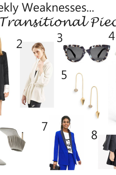 Weekly Weaknesses… Transitional Pieces